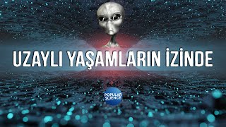 Uzaylı Yaşamların İzinde | Popular Science Türkiye