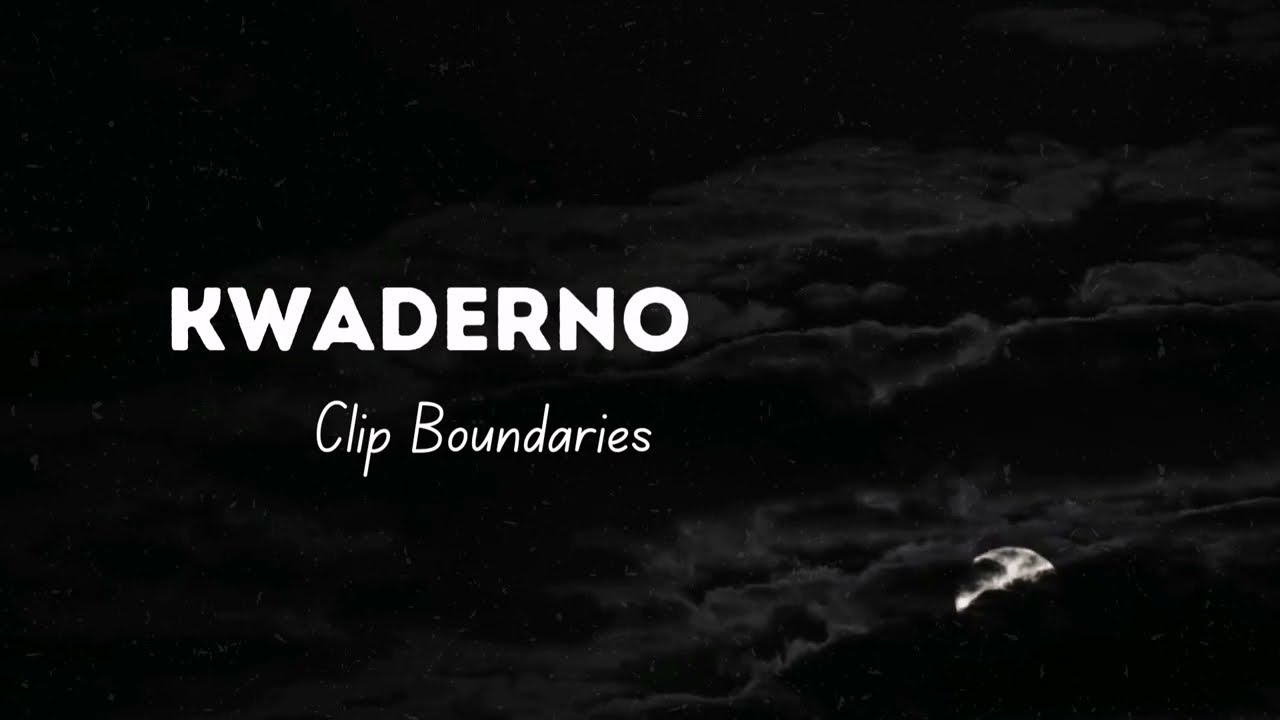 Clip Boundaries - Kwaderno - (Official Lyric Video)