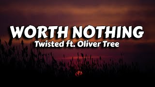 Video voorbeeld van "Twisted - Worth Nothing (Lyrics) ft. Oliver Tree "Don't fret, I don't ever wanna see you""