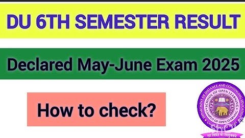 DU 6TH SEMESTER Result Declared May-June Exam 2025||Du Sol Result Update 2025||How to Check Result?