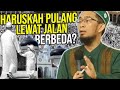 HARUSKAH Mengambil Jalan Berbeda Saat Pulang Shalat IED Idul Fitri – Ustadz Adi Hidayat LC MA