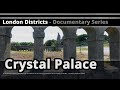 London Districts: Crystal Palace (Documentary)