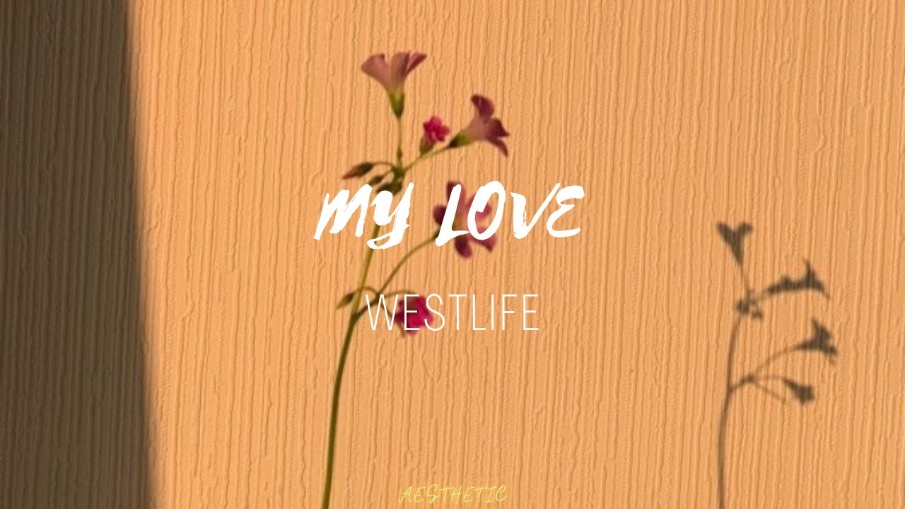 Westlife - My Love (Coast to Coast) 