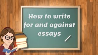 How to write an essay (1: For and Against)