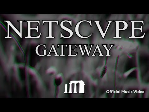 NETSCVPE - GATEWAY (Official Music Video)