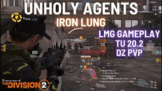 The Division 2 I Iron Lung LMG I UNHOLY AGENTS I Dark Zone I PvP I TU 20.2