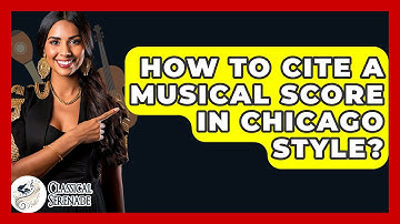 How To Cite A Musical Score In Chicago Style? - Classical Serenade