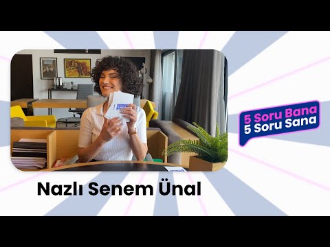 5 Soru Bana 5 Soru Sana | Nazlı Senem Ünal