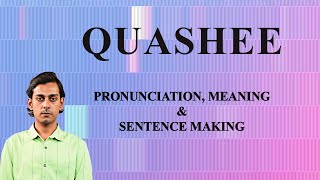Quashee - Meaning_&_Pronunciation_Word_World_Audio_Video_Dictionary