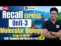 Recall express  unit3  molecular biology  superfast recalling  virendra singh  csir  gate 