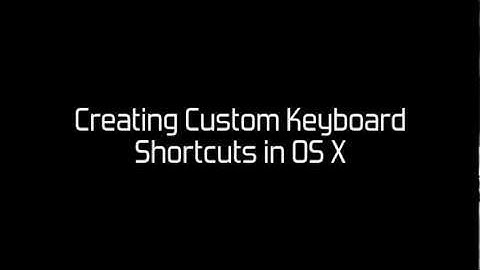 Create Custom Keyboard Shortcuts with OS X
