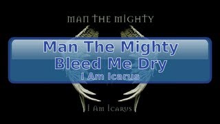 Man The Mighty - Bleed Me Dry [HD, HQ]
