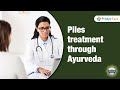 Piles treatment in ayurveda  piles ayurvedic treatment  pristyn care