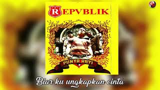 Repvblik - Kasih Dengarkanlah (Official Lyric)