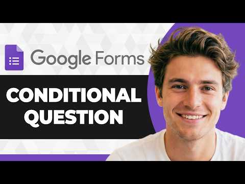 How to Create Conditional Questions in Google Forms (2026 Guide)
