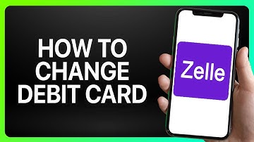 How To Change Debit  Card On Zelle 2025! (Full Tutorial)
