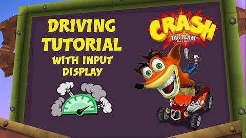 Crash Tag Team Racing Tutorial: Driving