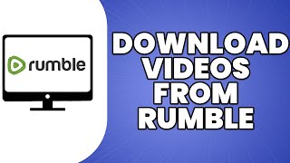 How To Download Videos From Rumble 2023