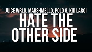 Miniatura del video "Juice WRLD - Hate The Other Side (Lyrics) ft. Marshmello, Polo G & The Kid LAROI"