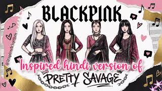 Pretty Savage - Blackpink Hindi Version Audio
