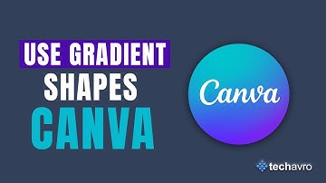 How To Use Gradient Shapes In Canva 2025
