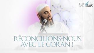 RÉCONCILIONS-NOUS AVEC LE CORAN ! - NADER ABOU ANAS