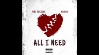 Noks Matchbox - All I Need (Feat. MaseVen) (Official Audio)