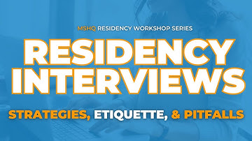 Residency Interview Season: Strategies, Etiquette, and Pitfalls