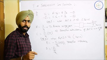 Lec-11 (e) Transmission line or T parameter (Two port network)