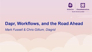 Dapr, Workflows, and the Road Ahead - Mark Fussell & Chris Gillium, Diagrid