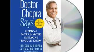 Doctor Chopra Says by Dr. Sanjiv Chopra and Dr. Alan Lotvin--Audiobook Excerpt Profile
