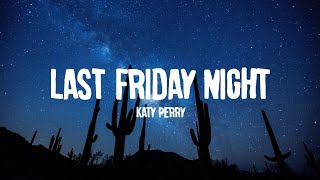 Katy Perry - Last Friday Night | Speed Up Tiktok Version [Lyrics]