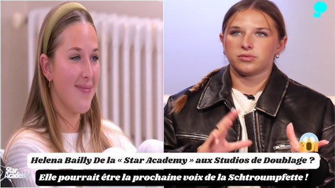 Helena Bailly De la Star Academy aux Studios de Doublage ? « Nous l'avons  suggéré » - YouTube