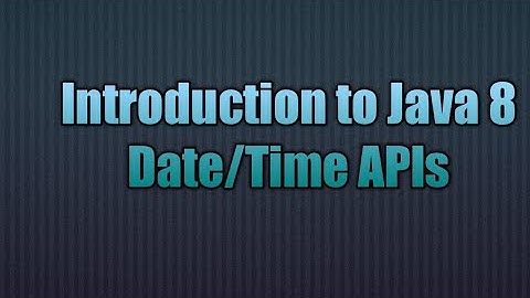 Introduction to Java 8 Date/Time API