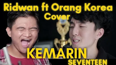 Kemarin - Seventeen covered by Ridwan ft Orang Korea (@akangdaniel)