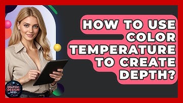 How To Use Color Temperature To Create Depth? - Graphic Design Nerd