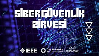 Gazi IEEE - Siber Güvenlik Zirvesi