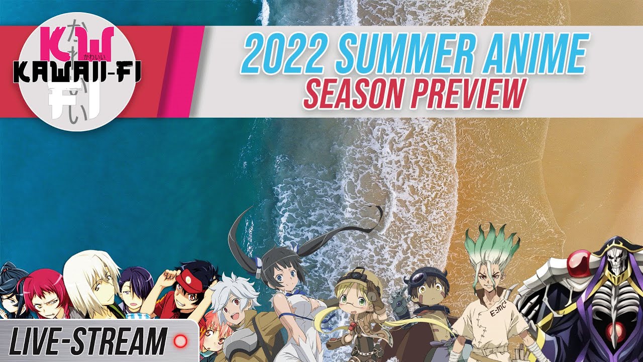LIVE STREAM: The Summer 2022 Anime Season Preview!
