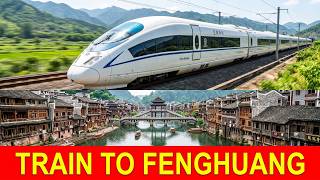 China Self Travel | High-Speed Train to Fenghuang Ancient Town   Beautiful River View Hotel Review
