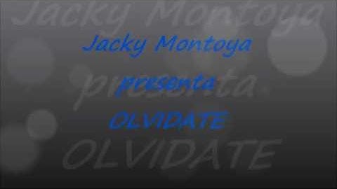 JACKY MONTOYA ft HERMANOS LEBRON - OLVÍDATE