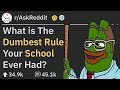 Students Share The Dumbest Rules Of Their School (r/AskReddit)