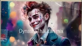 Dj remix Dynasty Thái Lanremix nhạc hót tiktok