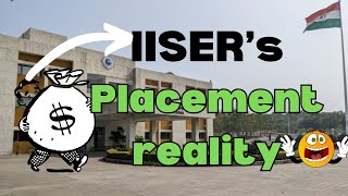 Reality of placements in IISER  | IISER Placement 2024