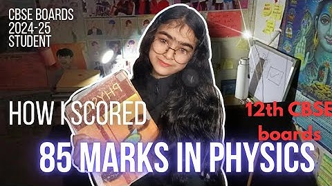 HOW I SCORED 85 MARKS IN PHYSICS |CBSE CLASS 12TH BOARDS STRATEGY
