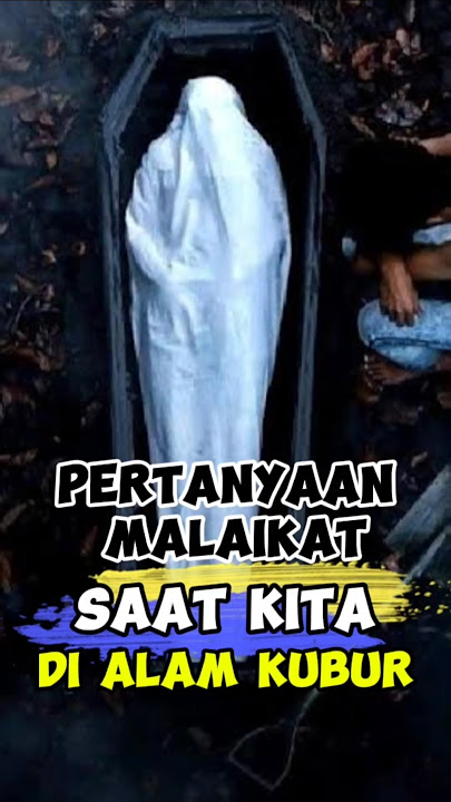 pertanyaan malaikat saat kita di alam kubur