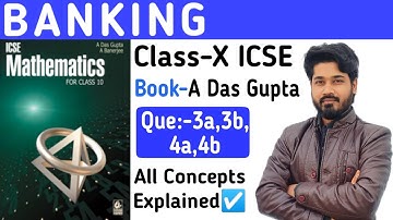 Banking||Que3a,3b,4a,4b||Das gupta banerjee class10 icse
