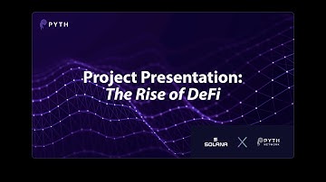 Pyth Workshop - Day 3 - Project Presentation: The Rise of DeFi