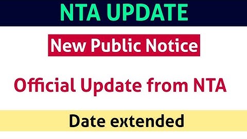 OFFICIAL NTA New public notice 15/06/2020 // Exam form date extended