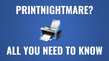 What is PrintNightmare Vulnerability (CVE-2021-34527) - ALL YOU NEED TO KNOW