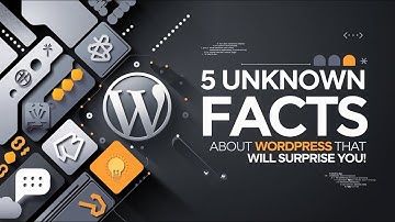 5 Unknown Facts About WordPress That Will Surprise You!